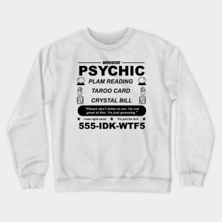 Mediocre Psychic Black Crewneck Sweatshirt